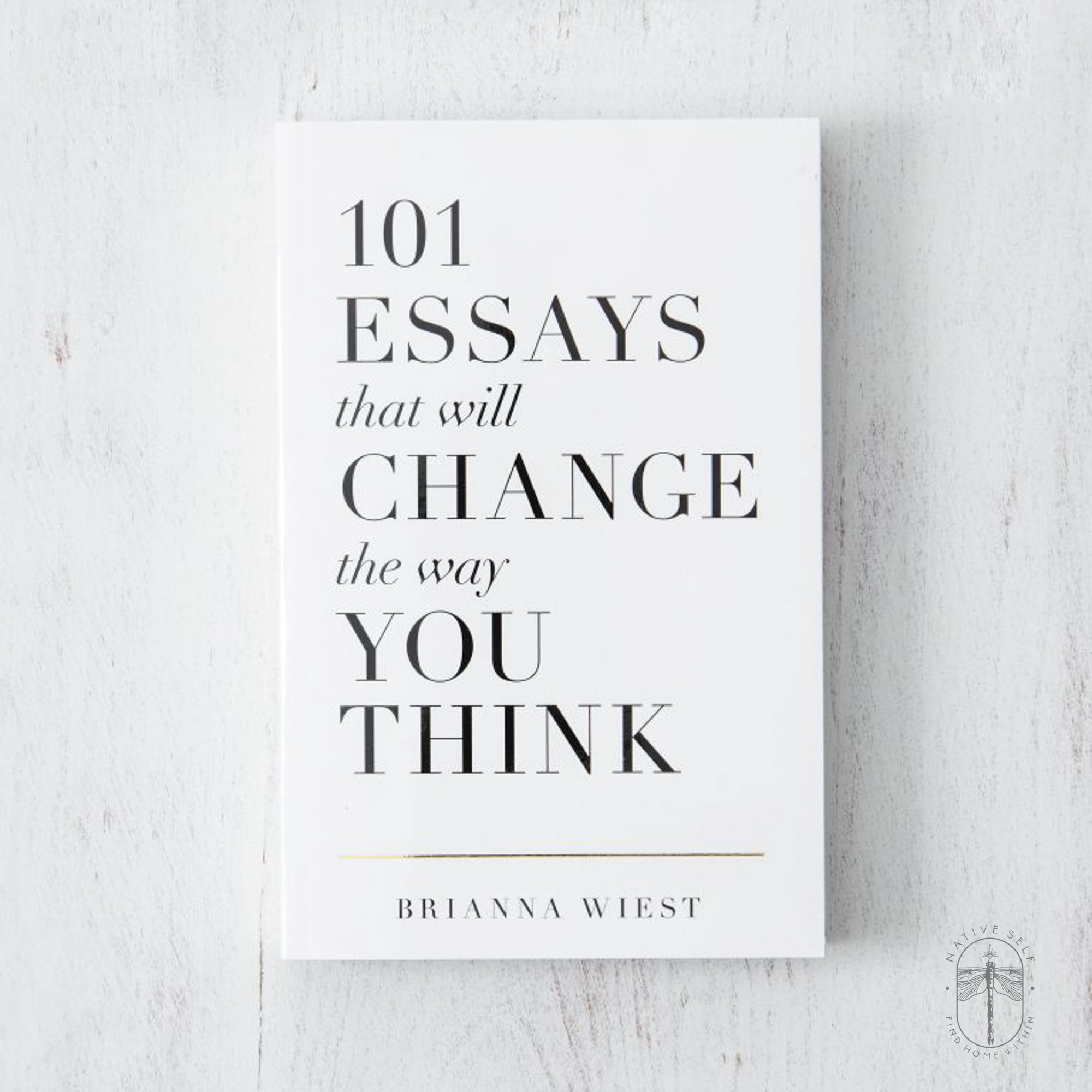 101 Essays That Will Change The Way You Think - Native Self