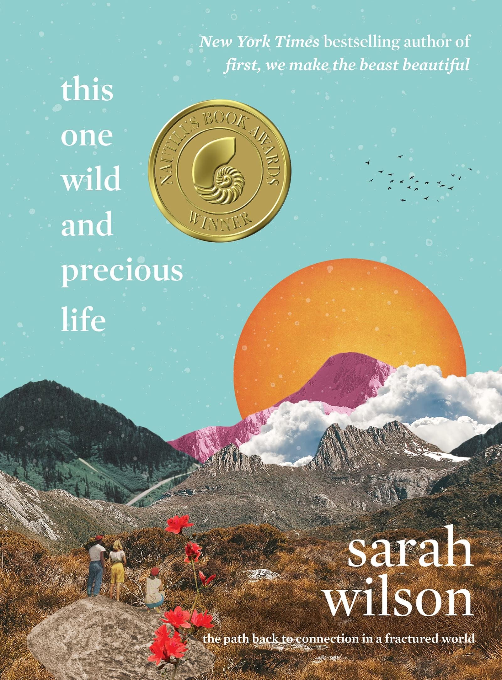 This One Wild And Precious Life - Native Self