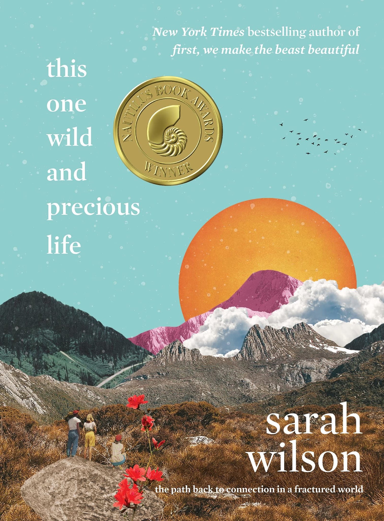 This One Wild And Precious Life - Native Self