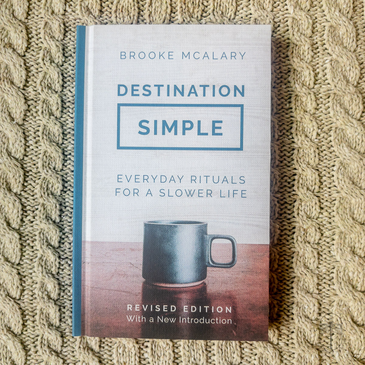 Destination Simple Everyday Rituals For A Slower Life - Native Self